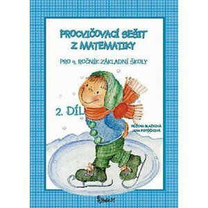 Procvičovací sešit z matematiky pro 4. ročník základní školy (2. díl), 2.  vydání - Jana Potůčková