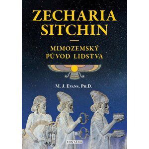 Zecharia Sitchin - Mimozemský původ lidstva - M. J. Evans