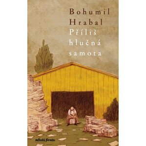 Příliš hlučná samota  - Bohumil Hrabal