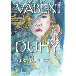 Vábení duhy - Vera Popelka