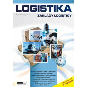 Logistika - Základy logistiky - Alena Lochmanová