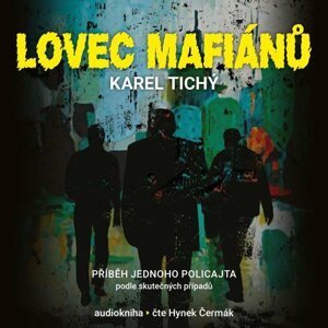 Lovec mafiánů - Příběh jednoho policajta - CDmp3 - Karel Tichý