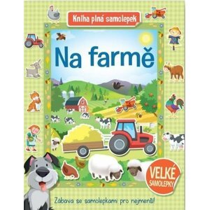 Na farmě - Kniha plná samolepek