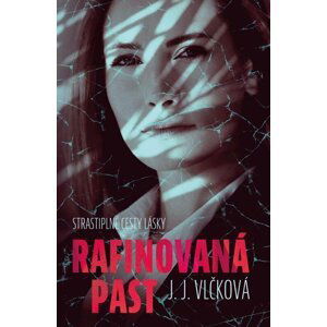 Rafinovaná past - J. J. Vlčková