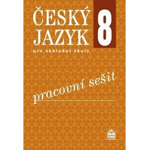 Český jazyk 8 pro základní školy - Pracovní sešit - Eva Hošnová