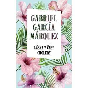 Láska v čase cholery (slovensky) - Gabriel José García Márquez