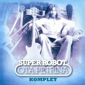 Petřina Ota: Super-robot. Komplet - 2CD - interpreti Různí