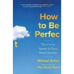 How to be Perfect - Mike Schur