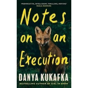 Notes on an Execution, 1.  vydání - Danya Kukafka