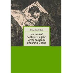 Kamerální účetnictví a jeho vývoj na území dnešního Česka - Pavla Slavíčková