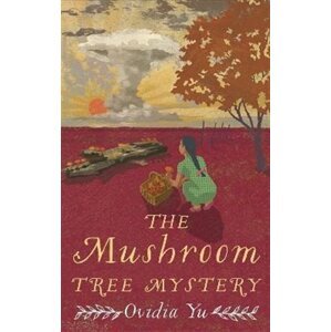 The Mushroom Tree Mystery - Ovidia Yu