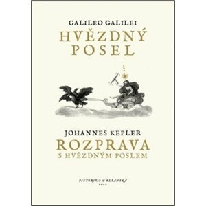 Hvězdný posel / Rozprava s Hvězdným poslem - Galileo Galilei