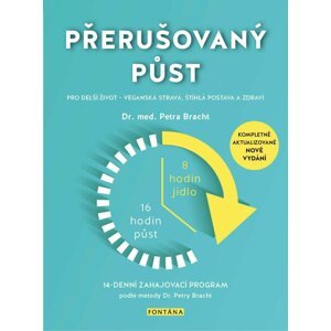 Přerušovaný půst pro delší život - Veganská strava, štíhlá postava a zdraví - Petra Bracht