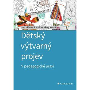 Dětský výtvarný projev - V pedagogické praxi - Michaela Pugnerová