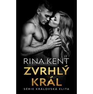 Zvrhlý král - Rina Kent