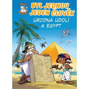 Byl jednou jeden člověk - Úrodná údolí a Egypt - Jean-Charles Gaudin