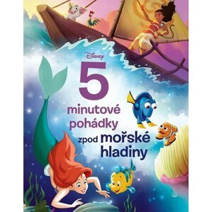 Disney - 5minutové pohádky zpod mořské hladiny - autorů kolektiv