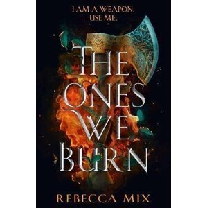 The Ones We Burn - Rebecca Mix