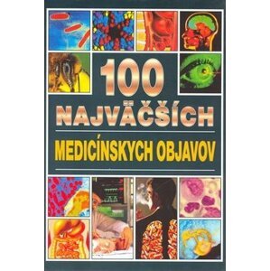 100 najväčších medecínskych objavov - Angela Royston