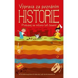 Výprava za poznáním Historie - Prokopej se miliony let časem! - autorů kolektiv