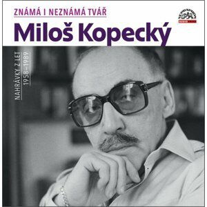 Známá i neznámá tvář: Nahrávky z let 1958-1989 - 2 CDmp3 - Miloš Kopecký