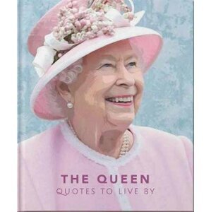 The Queen : Quotes to live by - Hippo! Orange