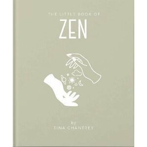 The Little Book of Zen - Tina Chantrey