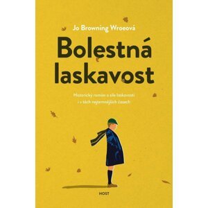 Bolestná laskavost - Wroe Jo Browning