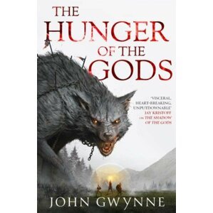 The Hunger of the Gods : Book Two of the Bloodsworn Saga, 1.  vydání - John Gwynne