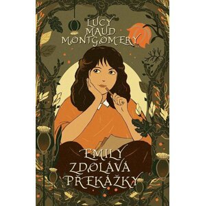 Emily zdolává překážky - Lucy Maud Montgomery