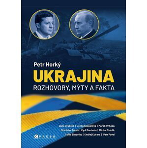 Ukrajina - Rozhovory, mýty, fakta - Petr Horký