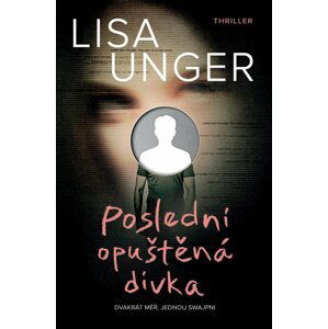 Poslední opuštěná dívka - Lisa Unger