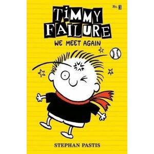 Timmy Failure: We Meet Again - Stephan Pastis