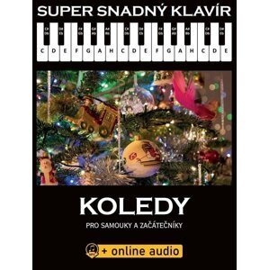 Super Snadný Klavír - Koledy pro samouky a začátečníky (+online audio) - autorů kolektiv