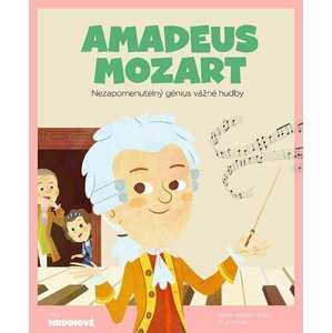 Amadeus Mozart - Nezapomenutelný génius vážné hudby - Javier Alonso López