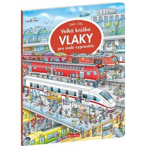 Velká knížka - VLAKY pro malé vypravěče - Stefan Lohr