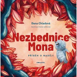 Nezbednice Mona - Příběh o naději - Dana Chladová