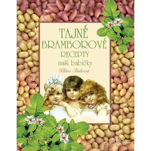 Tajné bramborové recepty naší babičky - Klára Trnková