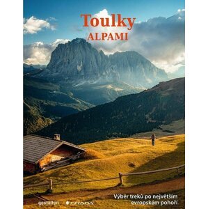 Toulky Alpami - Výběr treků po největším evropském pohoří - Alex Roddie