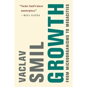 Growth : From Microorganisms to Megacities - Václav Smil