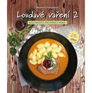 Loudavé vaření 2: Nové recepty pro pomalý hrnec - Barbora Charvátová