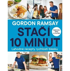 Gordon Ramsay: Stačí 10 minut - Gordon Ramsay