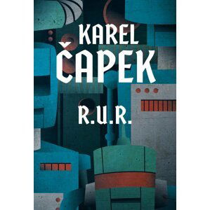 R.U.R., 1.  vydání - Karel Čapek