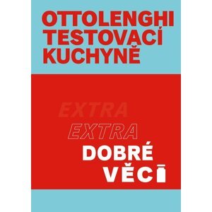 Ottolenghi Testovací kuchyně: Extra dobré věci - Yotam Ottolenghi