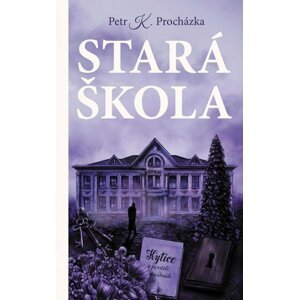 Stará škola - Petr K. Procházka