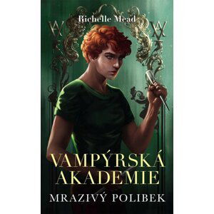 Vampýrská akademie 2 - Mrazivý polibek - Richelle Mead