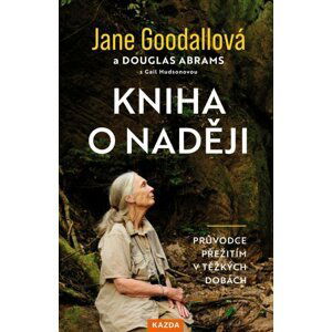 Kniha o naději - Průvodce přežitím v těžkých dobách - Jane Goodallová