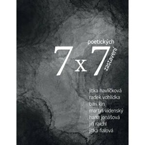 7 x 7 poetických zastavení - Jitka Havlíčková