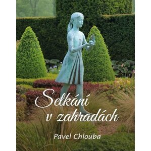 Setkání v zahradách - Pavel Chlouba