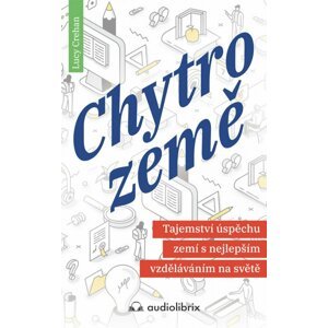 Chytrozemě / Tajemství úspěchu zemí s nejlepším vzděláváním na světě - Lucy Crehan